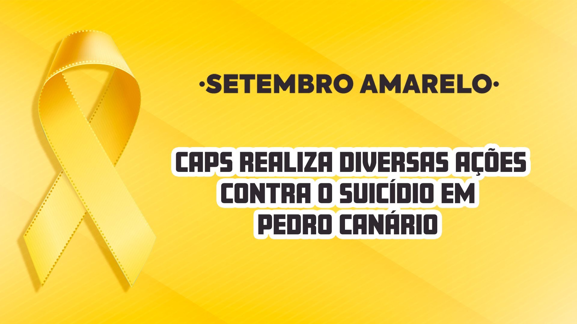 Setembro Amarelo: CAPS realiza diversas ações contra o suicídio em